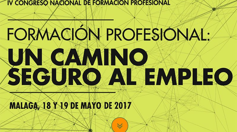 El IV Congreso Nacional De FP ‘Formación Profesional: Un Camino Seguro ...